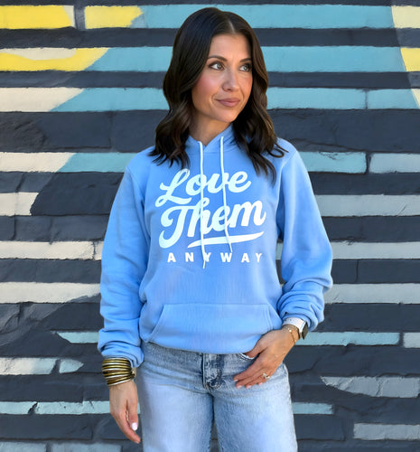LOVE THEM ANYWAY - UNISEX HOODIE - CAROLINA