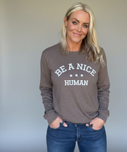 BE A NICE HUMAN - UNISEX LONG SLEEVE TEE - BROWN