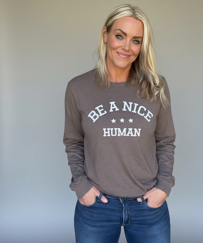BE A NICE HUMAN - UNISEX LONG SLEEVE TEE - BROWN