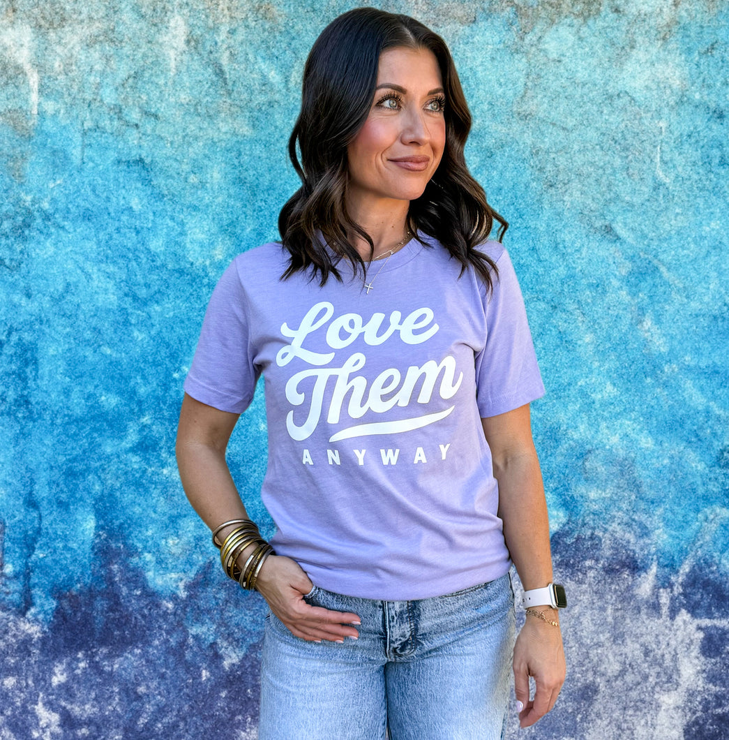 LOVE THEM ANYWAY - UNISEX TEE (LAVENDAR)