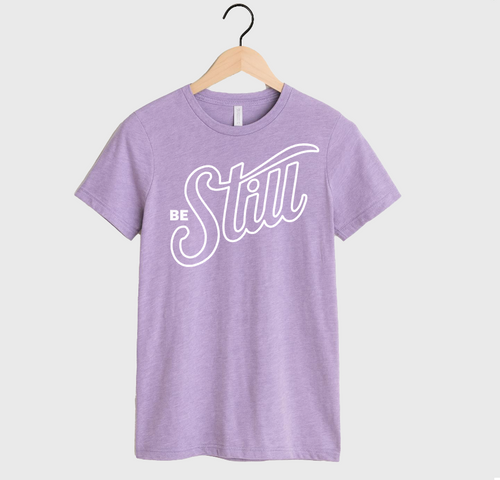 BE STILL - UNISEX TEE (LAVENDAR)