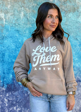 LOVE THEM ANYWAY - UNISEX HOODIE (TAN)
