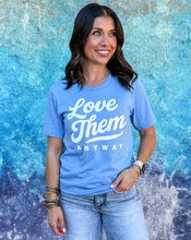 LOVE THEM ANYWAY - UNISEX TEE - CAROLINA