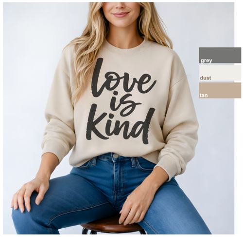 LOVE IS KIND - DROPSHOULDER  (BUILD YOUR OWN)