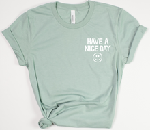 HAVE A NICE DAY - UNISEX TEE (DUSTY GREEN)