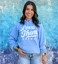 LOVE THEM ANYWAY - UNISEX HOODIE - CAROLINA