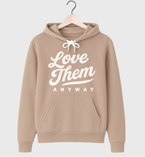 LOVE THEM ANYWAY - UNISEX HOODIE (TAN)