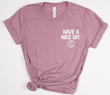 HAVE A NICE DAY - UNISEX TEE (ORCHID)