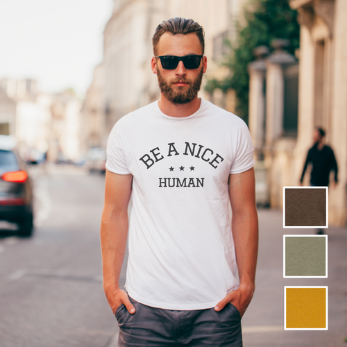 BE A NICE HUMAN (MULTIPLE COLOR OPTIONS)