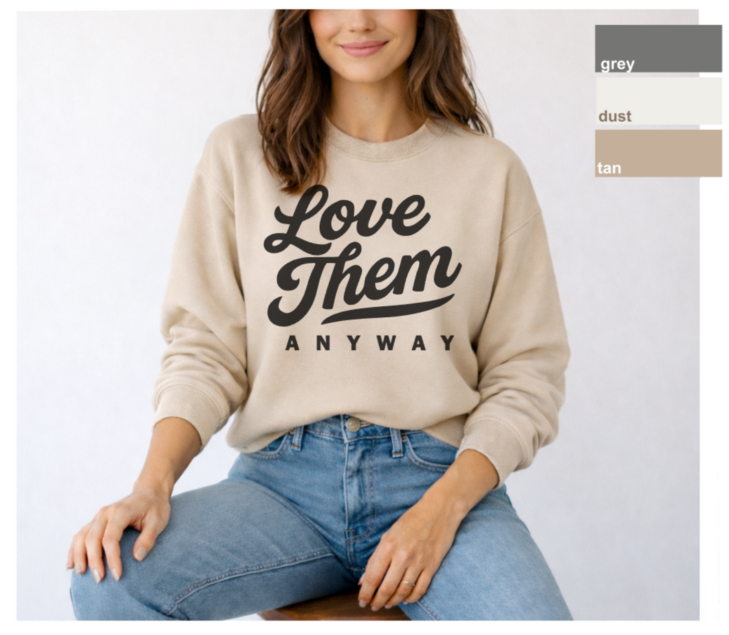 LOVE THEM ANYWAY - DROPSHOULDER  (BUILD YOUR OWN)