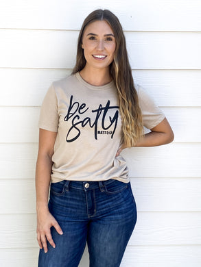 BE SALTY - UNISEX TAN TEE